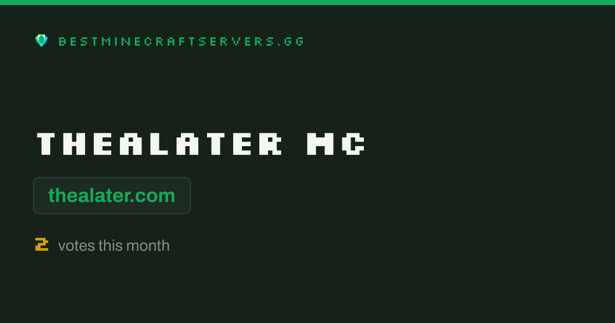TheaLater MC Minecraft Server: IP, Players & Votes
